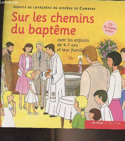 Sur les chemins du baptme, avec les enfants de 4-7 ans et leur famille - Service de catchse du diocse de Cambrai