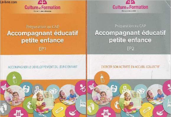 Prparation au CAP - Accompagnant ducatif petite enfance - EP1 - Accompagner le dveloppement du jeune enfant + EP2 - Exercer son activit en accueil collectif