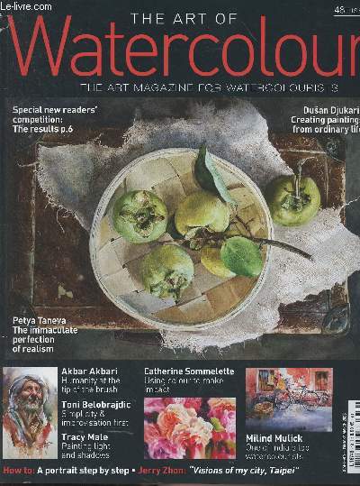 The Art of Watercolour, the Art Magazine for Watercolourists - 48th issue - January march 2023 - Special new readers's competition, the results - Petya Taneva, The immaculate perfection of realism - Dusan Djukaric, creating paintings from ordinary life -