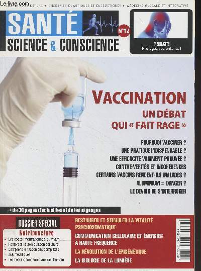 Sant, science & conscience n12 Dc. 2017 - Mningite, protgez vos enfants - Vaccination, un dbat qui 