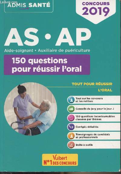 AS - AP (Aide-soignant, auxiliaire de puriculture) 150 questions pour russir l'oral - ADMIS sant - Concours 2019