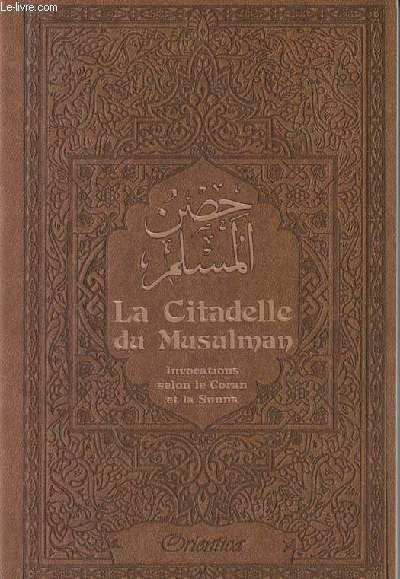 La Citadelle du Musulman - Invocations selon le Coran et la Sunna