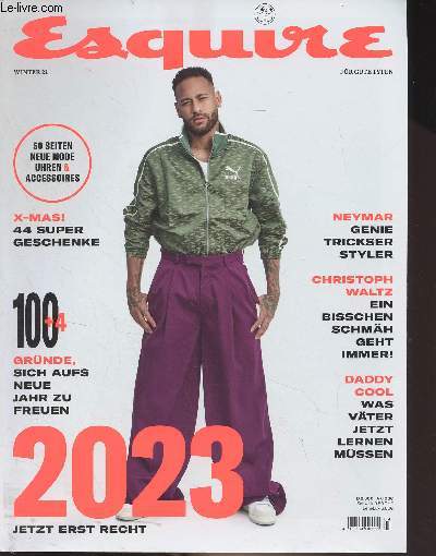 Esquire - Winter 22 - Neymar : genie trickser styler - X-mas : 44 super geschenke - 100 + 4 Grnde, sich aufs neue jahr zu freuen - 2023 jetzt erst recht - Christoph Waltz :ein bisschen schmh geht immer ! - Daddy cool, was vter jetzt lernen mssen - Fam