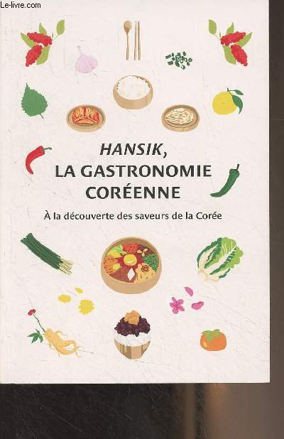 Hansik, la gastronomie corenne - A la dcouverte des saveurs de la Core