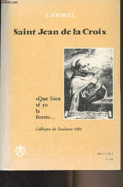 Carmel, n1 et 2 - 1992 - Homlie du 14 dcembre 1991 - La politique religieuse de Philippe II au temps de la rforme carmlitaine - La purification du sens et de l'espri dans le livre de la Nuit obscure - Jean de la Croix crivain - La contemplation d'a