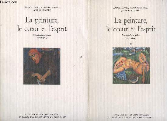 La peinture, le coeur et l'esprit - Correspondance indite (1907-1924) - En 2 tomes