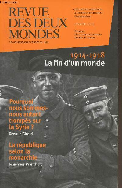 Revue des Deux Mondes - Janv. 2014 - 1 - 1914-1918, la fin d'un monde - L'interminable sortie de guerre du premier conflit mondial - Mythe et ralit de Verdun - La mmoire allemande de la Grande Guerre - Les objectifs de guerre : exercice de gopolitiqu