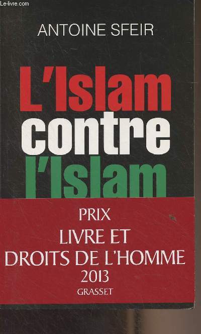 L'Islam contre l'Islam - L'interminable guerre des sunnites et des chiites