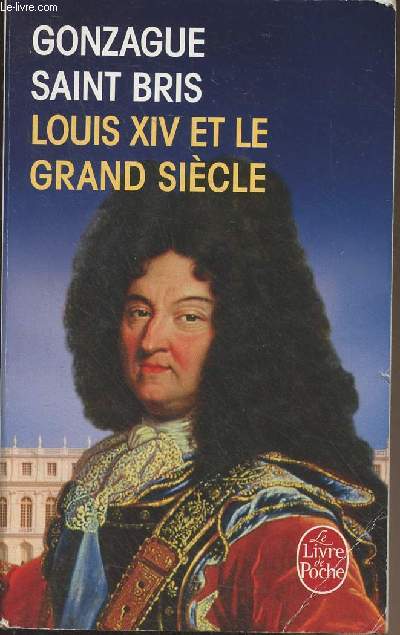 Louis XIV et le grand sicle - 