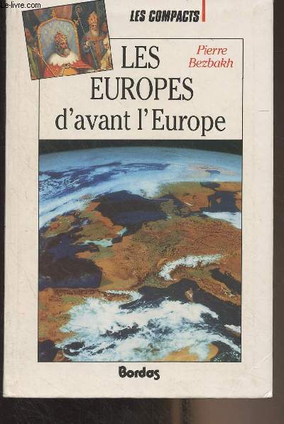 Les Europes d'avant l'Europe, de l'empire romain  l'Europe des Douze - 
