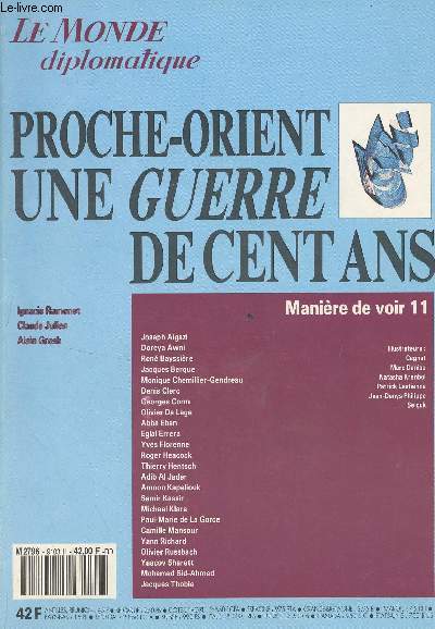 Le Monde diplomatique - Une guerre de cent ans - Manire de voir 11 - La plus fragile rgion - Le Golfe en feu - La force au mpris du droit - Le ptrole et l'injuste partage - Les pesanteurs de l'histoire - Les frontires, brlants cicatrices du partage