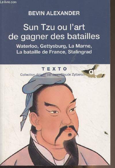 Sun Tzu ou l'art de gagner des batailles (Waterloo, Gettysburg, La Marne, La bataille de France, Stalingrad) - 