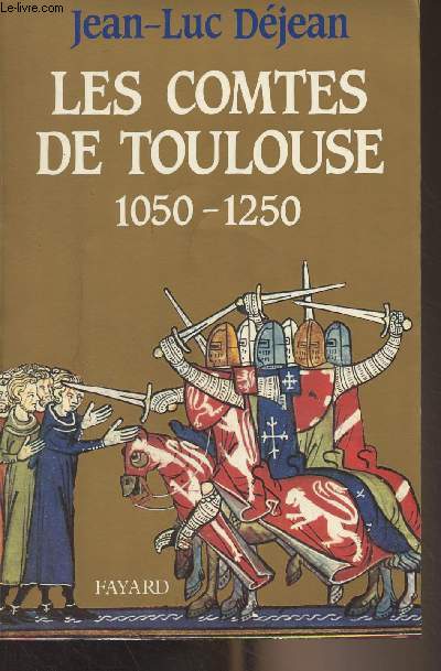 Les comtes de Toulouse 1050-1250