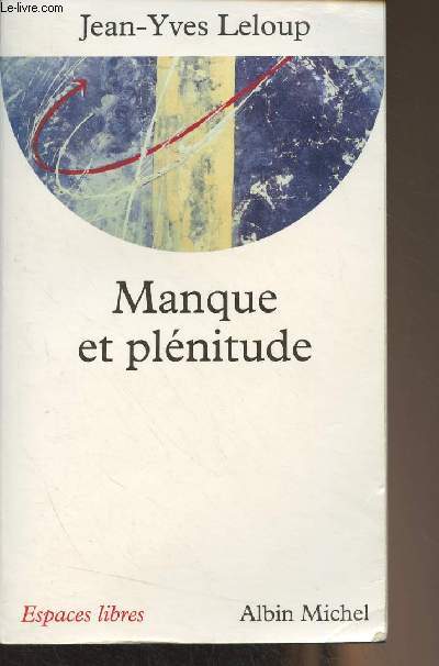 Manque et plnitude - Elments pour une mmoire de l'essentiel - 