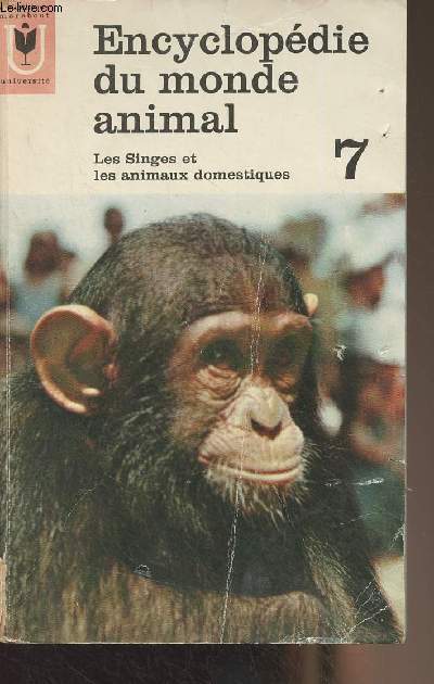 Encyclopdie du monde animal - 7 - Les mammifres (Les singes et les animaux domestiques)