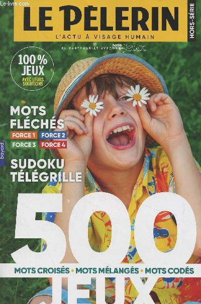 Le Plerin Hors-srie Juin 2022 - 100% jeux, avec leurs solutions - Mots flchs - Sudoku tlgrille - 500 jeux..