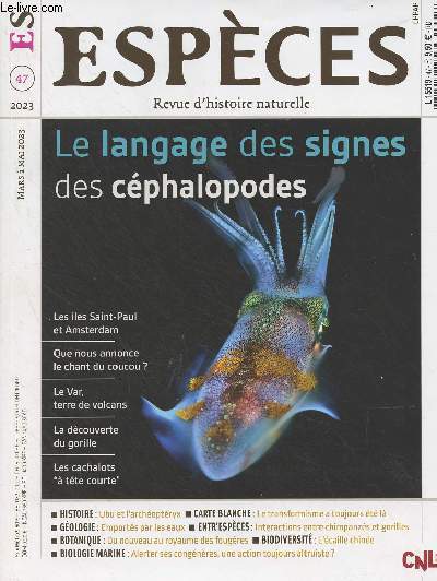 Espces, revue d'histoire naturelle n47 - Mars  mai 2023 - Le langage des signes des cphalopodes - Les Iles Saint-Paul et Amsterdam - Que nous annonce le chant du coucou ? - Le Var, terre de volcans - La dcouverte du gorille - Les cachalots 