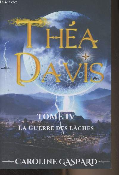 Tha Davis - Tome IV - La guerre des lches