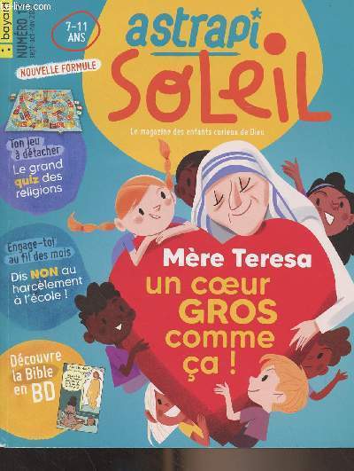 Astrapi soleil n13 sept. oct. nov. 2022 - Mre Teresa : un coeur gros comme a ! - Ton jeu  dtacher : le grand quiz des religions - Engage-toi au fil des mois : dis non au harclement  l'cole - Dcouvre la bible en BD..