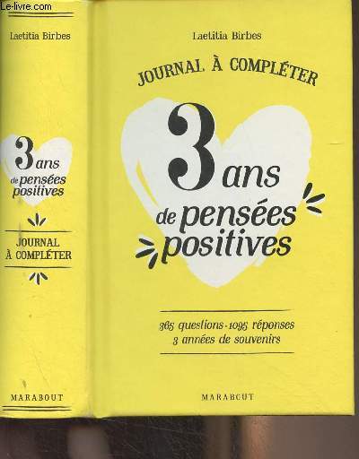 Journal  complter - 3 ans de penses positives (365 questions, 1095 rponses, 3 annes de souvenirs)
