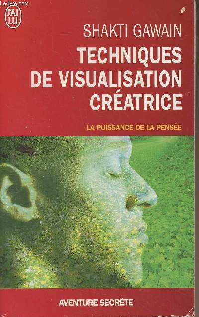 Techniques de visualisation cratrice - La puissance de la pense - 