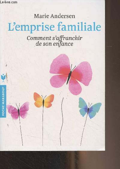 L'emprise familiale - Comment s'affranchir de son enfance