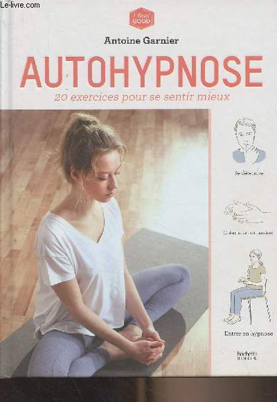 Autohypnose, 20 exercices pour se sentir mieux