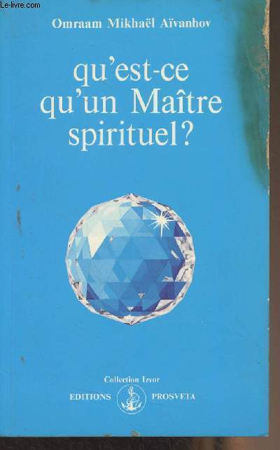 Qu'est-ce qu'un Matre spirituel? - Collection Izvor n207