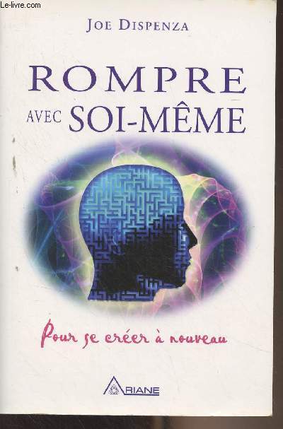 Rompre avec soi-mme - Pour se crer  nouveau