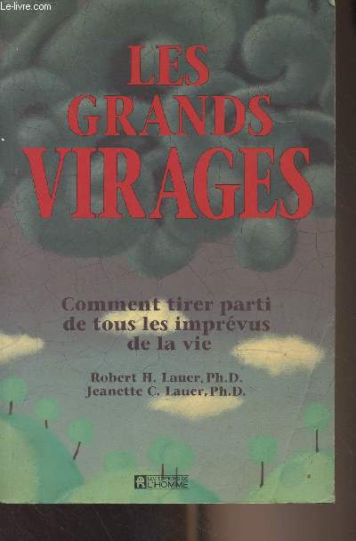 Les grands virages - Comment tirer parti de tous les imprvus de la vie