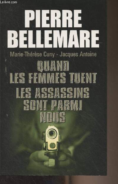 Quand les femmes tuent - Les assassins sont parmi nous