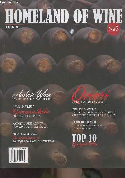 Homeland of Wine n3 - Amber Wine, competitive advantage of colour - Debra Meiburg, Georgian Wine on the Chinese market - National wine agency plans and outlook for 2021 - Anna Godabrelidze, the importance of an informed wine consumer - Ovevri, A historic