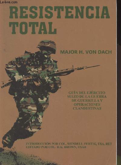 Resistencia Total - Guia del ejercito suizo de la guerra de guerrilla y operaciones clandestinas