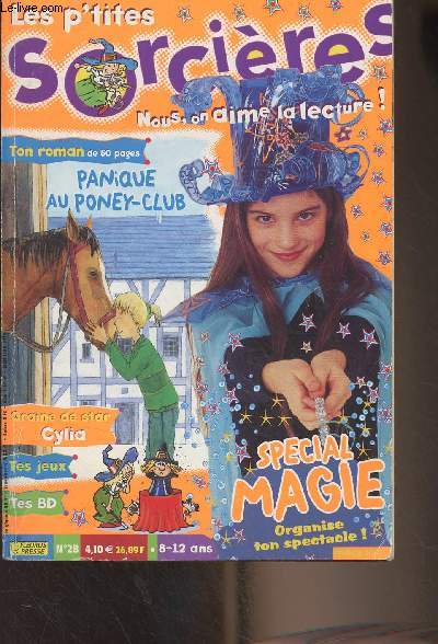 Les p'tites sorcires n28 Fv. 2002 - Ton roman de 50 pages : Panique au Poney-club - Graine de star : Cylia - Spcial magie, organise ton spectacle - ..