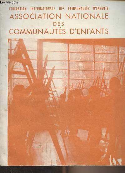 Association natioanle des communauts d'enfants - n3 dc. 1965 - Journes d'tudes - Sance solennelle d'ouverture - Le rle de l'cole dans le traitement ou la rducation de l'enfant inadapt - Sance plnire de cloture - L'ducation en communauts d