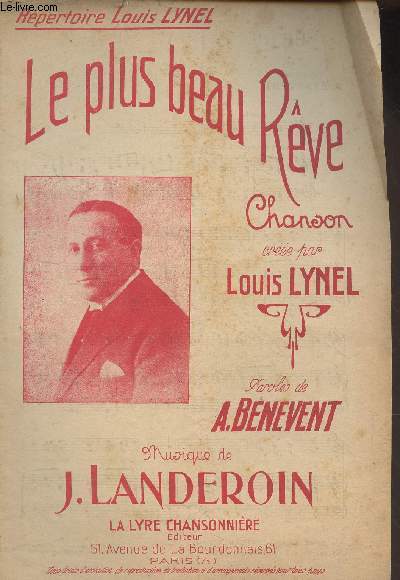 Le plus beau rve, chanson cre par Louis Lynel - Paroles de A. Benevent - Musique de J. Landeroin