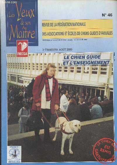 Les Yeux de son Matre, revue de la fdration nationale des associations et coles de chiens guides d'aveugles - n46 - aot 2000 - Le chien guide et l'enseignement - Un institut limousin - Le prof de musique - Deux grandes coles pour un jeune aveugle