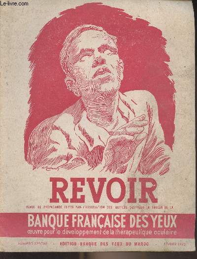 Revoir, Revue de la banque des yeux du Maroc - Numro spcial, fv. 1952 - Lettre ouverte du Docteur Robert Pages  Monsieur Ren Soulier - Revoir.. au Maroc - La prophylaxie de la Ccit par la lutte systmatique contre le Trachome de l'enfance - Kerato