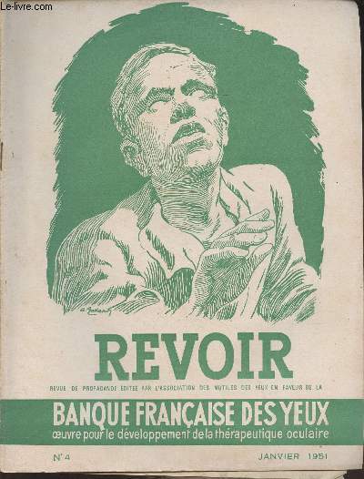 Revoir, Revue de la banque des yeux du Maroc - N4 Janv. 1951 - La banque franaise des yeux, une banque o les chques ont une valeur de lumire - La cortisone et l'A.C.T.H. en Ophtalmologie - Verrons-nous fleurir les lilas au printemps ? - Comment inst