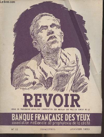 Revoir, Revue de la banque des yeux du Maroc - N12 Janv. 1953 - D'Argus  Knock et la vision extra-rtinienne - Rhabilitation de l'aveugle - Tnbres et lumire - Une curieuse complication du Trachome : le raccourcissement provoqu de la paupire supri