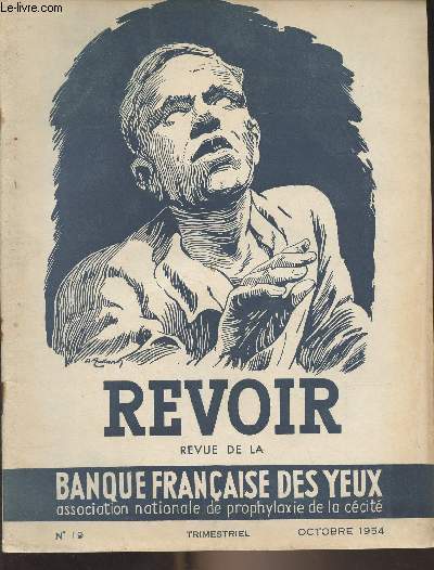 Revoir, Revue de la banque des yeux du Maroc - N19 oct. 1954 -Sur l'ducation de l'enfant aveugle (1) - Inauguration du centre d'exploration sur la vision nocturne  Marseille - Petites nouvelles - Le travail des aveugles et la situation sociale de la fe