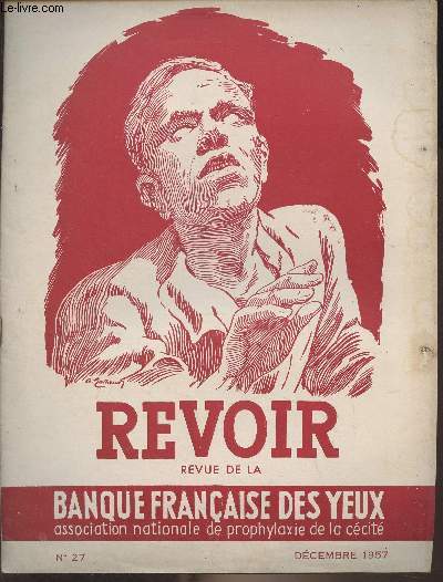 Revoir, Revue de la banque des yeux du Maroc - N27 dc. 1957 - Bernard Lafay -Le devoir de solidarit - Ralisations - Matriel de recherche scientifique - De la banque des yeux au Maroc  l'association Marocaine de prophylaxie de la ccit - Les corps