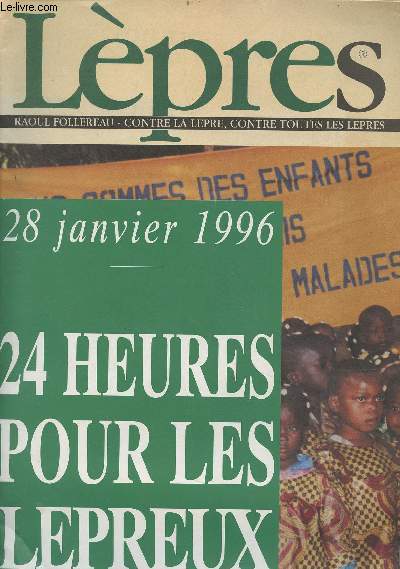 Lpres - Hors srie, janvier 1996 - 28 janvier 1996 : 24 heures pour les Lpreux - Notre 5e rendez-vous avec le Vagabond de la Charit - Jean d'Alanon s'exprime sur la charit - 1996 : une nouvelle anne, les nouveaux besoins du terrain - La Cte d'Ivoi