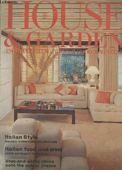 House & Garden, Incorporatign wine & food magazine - June 1980 - Italian Style, Houses, furniture, decoration - Italian food and drink from antipasti to pasta - Blue-and-white china sets the colour theme - Fragrant rooms - Law and road maintenance - Trav