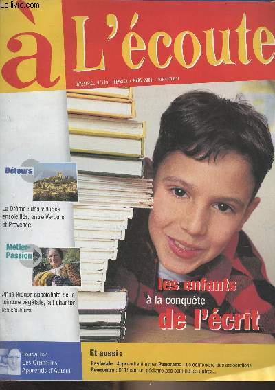 A l'coute, n118 fv./mars 2001 - La Drme : des villages ensoleills, entre Vercors et Provence - Mtier-passion : Anne Rieger, spcialiste de la teinture vgtale, fait chanter les couleurs - Les enfants  la conqute de l'crit - Pastorale : Apprendr