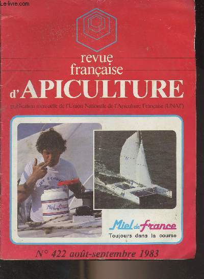 Revue franaise d'Apiculture n422 aot sept. 1983 - Lettre de l'claireur - Mettre le paquet - Une lgante en voilette - Le travail et les efforts paient - Les ruches les plus belles - Bizarres disparitions - La carniolienne : une abeille douce - Prati