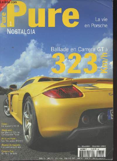 Pure Nostalgia n1 - Nov. Dc. 2004 - La vie en Porsche - Ballade en Carrera GT  323 km/h - Essai : La nouvelle 911S - Week-end : Le Mont St Michel en Cayenne Turbo - Prise en main : Les nouveaux Boxster - Montre de lgende : La Carrera a 40 ans - Carre