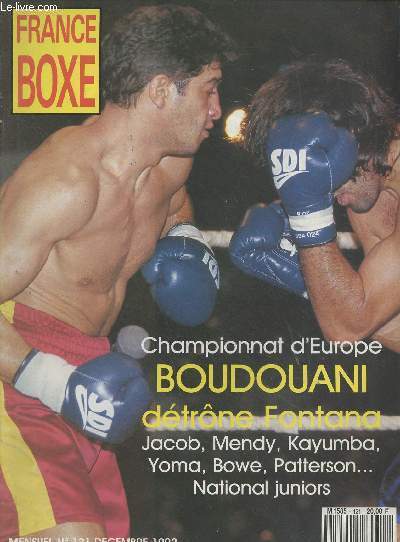 France Boxe n121 dc. 1992 - Championnat d'Europe : Boudouani dtrne Fontana - Jacob ; Mendy ; Kayumba ; Yoma ; Bowe ; Patterson... National juniors