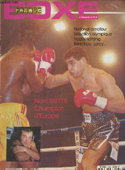 France Boxe n113 17 mars-13 avril 1992 - Akim Taffer, champion d'Europe - National amateur - Slection olympique - Tiozzo/Harding - Bnichou - Lorcy..