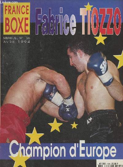 France Boxe n136 Avril 1994 - Fabrice Tiozzo, champion d'Europe - Vichy - Saint-L - Mouchi - Les lourds - Carr d'As - Christian Merle - Haccoun - ..